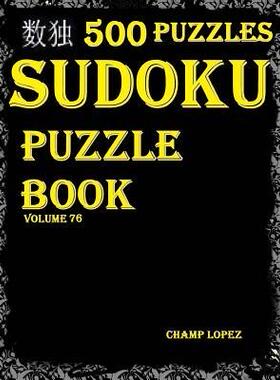 [预订]Sudoku: 500 Sudoku Puzzles(Easy, Medium, Hard, VeryHard)(SudokuPuzzleBook)(Volume76): Sudoku Puzzle  9781544271439