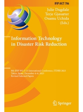预订 Information Technology in Disaster Risk Reduction: 8th IFIP WG 5.15 International Conference, ITDRR 2023, Tokyo, Ja