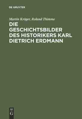 【预订】Die Geschichtsbilder des Historikers Karl Dietrich Erdmann 9783486561548