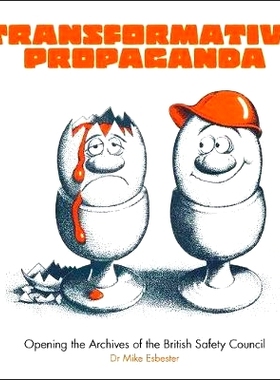 预订 Transformative Propaganda: Opening the Archives of the British Safety Council 变革宣传：打开英国安全委员会的档案: 9