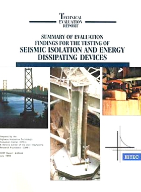 预订 Summary of Evaluation Findings for the Testing of Seismic Isolation and Energy Dissipating Devices: July 1999: 9780