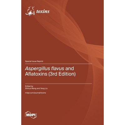预订 Aspergillus flavus and Aflatoxins (3rd Edition): 9783725850976