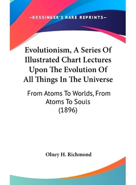 预订 Evolutionism, A Series Of Illustrated Chart Lectures Upon The Evolution Of All Things In The Universe: From Atoms T