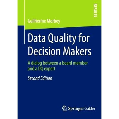 预订 Data Quality for Decision Makers: A dialog between a board member and a DQ expert 决策者的数据质量，第2版: 97836580