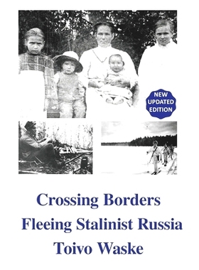 预订 Crossing Borders: Fleeing Stalinist Russia: 9798884460164