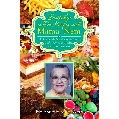 预订 Switchin in Da Kitchin with Mama ’nem: A Wonderful Collection of Recipes, Cooking Notions, Health, and Home Soluti