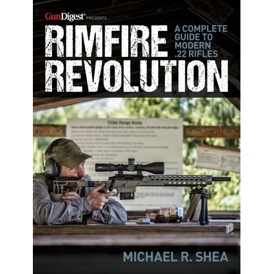 预订 Rimfire Revolution: A Complete Guide to Modern .22 Rifles Rimfire *：现代 .22 *完整指南: 9781951115371