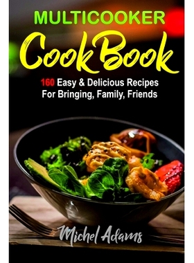 预订 MultiCooker Cookbook: 160 Easy & Delicious Recipes For Bringing, Family, Friends: 9798720651077