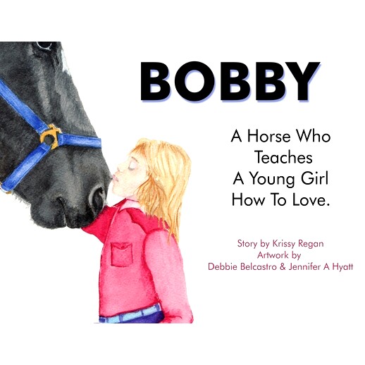 预订 Bobby, a Horse who Teaches a young Girl how to Love: 9780648934837