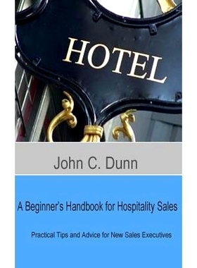 预订 A Beginner’s Handbook for Hospitality Sales: Practical Tips and Advice for New Sales Executives: 9781507668856