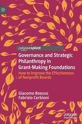 【预订】Governance and Strategic Philanthropy in Grant-Making Foundations: How to Improve the Effectiveness of Non...