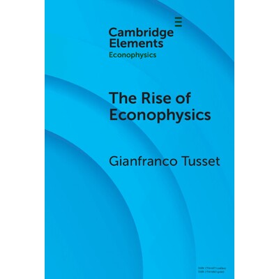 预订 The Rise of Econophysics A Connected History of Two Disciplines 经济物理学的兴起:两门学科的关联史 9781009671453