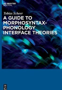 [预订]A Guide to  Morphosyntax-Phonology Interface Theories 9783110238624