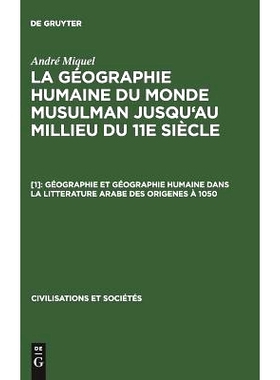 预订 Géographie et géographie humaine dans la litterature arabe des origenes à 1050: 9783110985641