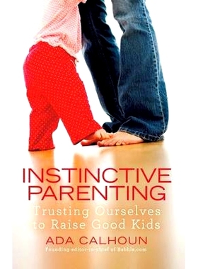 预订 Instinctive Parenting: Trusting Ourselves to Raise Good Kids: 9781439195802