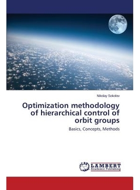 预订 Optimization methodology of hierarchical control of orbit groups: Basics, Concepts, Methods: 9783659620836