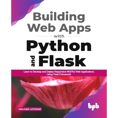 预订 Building Web Apps with Python and Flask: Learn to Develop and Deploy Responsive RESTful Web Applications Using Flas