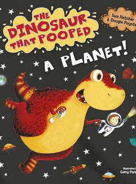 【预订】The Dinosaur That Pooped A Planet!