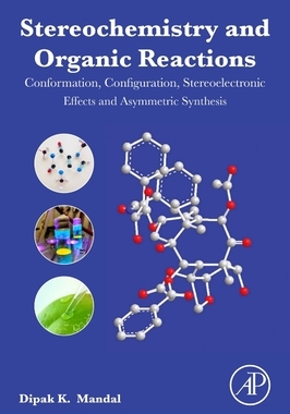 【预订】Stereochemistry and Organic Reactions: Conformation, Configuration, Stereoelectronic Effects and Asymmetri...