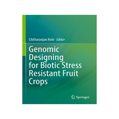 [预订]Genomic Designing for Biotic Stress Resistant Fruit Crops