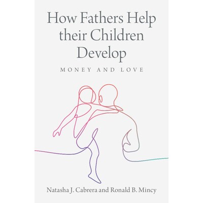预订 How Fathers Help their Children Develop: Money and Love 父亲如何帮助孩子成长：*与爱: 9781009209496
