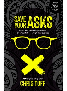 预订 Save Your Asks: Evolve Your Networking Currencies. Grow Your Influence. Triple Your Business. 保存您的问题：发展您