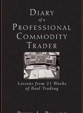 预售 职业商业交易员日记:21周真实交易的经验教训 英文原版 Diary of a Professional Commodity Trader