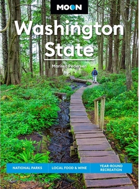 预订 Moon Washington State: National Parks, Local Food & Wine, Year-Round Recreation 华盛顿州的月球之旅：国家公园、当地