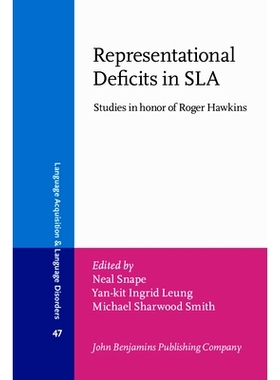 预订 Representational Deficits in SLA: Studies in Honor of Roger Hawkins *语言习得中的表征缺乏: Roger Hawkins研究: 97890