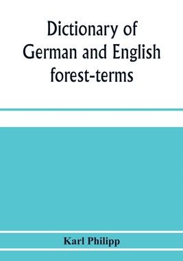 【预订】Dictionary of German and English forest-terms