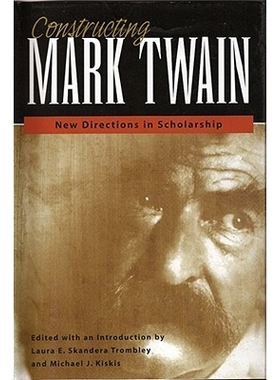 预订 Constructing Mark Twain: New Directions in Scholarship Volume 1: 9780826219688