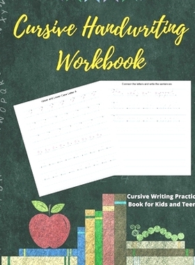 预订 Cursive Handwriting Workbook: Cursive Writing Practice Book for Kids and Teens: 9781980942078
