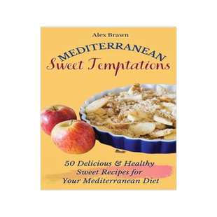 [预订]Mediterranean Sweet Temptations: 50 Delicious & Healthy Sweet Recipes for Your Mediterranean Diet 9781802695847