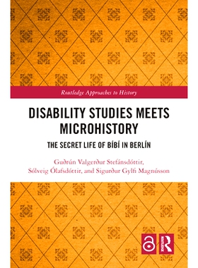 预订 Disability Studies Meets Microhistory: The Secret Life of Bíbí in Berlín 残疾研究与微观历史：比比在柏林的秘密生