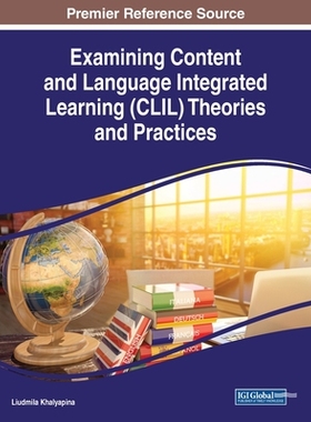 【预订】Examining Content and Language Integrated Learning (CLIL) Theories and Practices