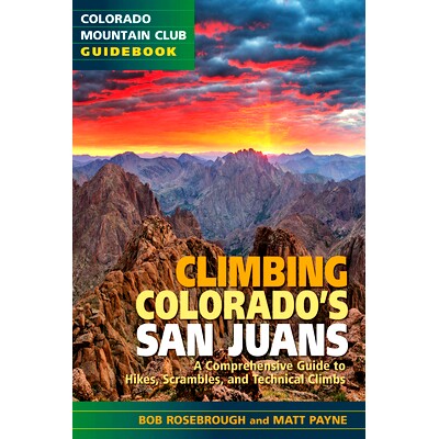 预订 Climbing Colorado’s San Juans: A Comprehensive Guide to Hikes, Scrambles, and Technical Climbs: 9781937052775
