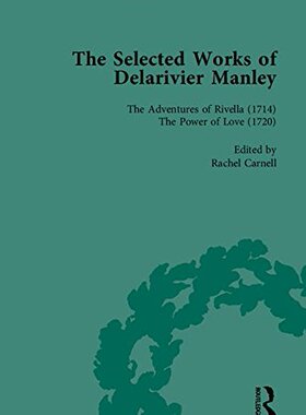 【预订】The Selected Works of Delarivier Manley