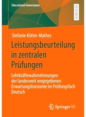 预订 Kötter-Mathes, Leistungsbeurteilung in zentralen Prüfungen (Educational Governance 51) Kötter-Mathes，*考试中的