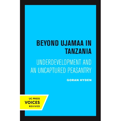 预订 Beyond Ujamaa in Tanzania: Underdevelopment and an Uncaptured Peasantry *坦桑尼亚的乌贾马：不发达和未被俘虏的农民: