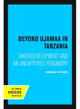 预订 Beyond Ujamaa in Tanzania: Underdevelopment and an Uncaptured Peasantry *坦桑尼亚的乌贾马：不发达和未被俘虏的农民:
