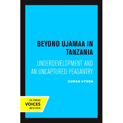 预订 Beyond Ujamaa in Tanzania: Underdevelopment and an Uncaptured Peasantry *坦桑尼亚的乌贾马：不发达和未被俘虏的农民: