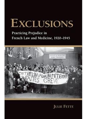 预订 Exclusions: Practicing Prejudice in French Law and Medicine, 1920 1945: 9780801450211