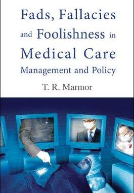 【预订】FADS, FALLACIES AND FOOLISHNESS IN MEDICAL CARE MANAGEMENT AND POLIC 9789812839053