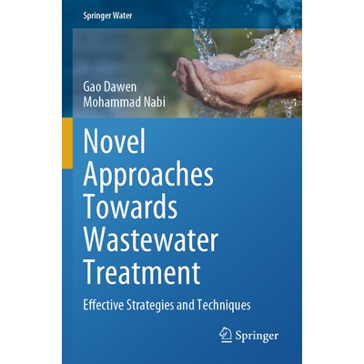 预订 Novel Approaches Towards Wastewater Treatment Effective Strategies and Techniques 废水处理新方法:有效策略与技术 97