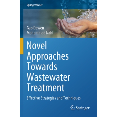 预订 Novel Approaches Towards Wastewater Treatment Effective Strategies and Techniques 废水处理新方法：有效策略与技术 97
