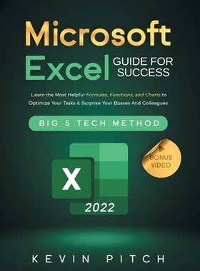 预订 Microsoft Excel Guide for Success: Learn the Most Helpful Formulas, Functions, and Charts to Optimize Your Tasks &