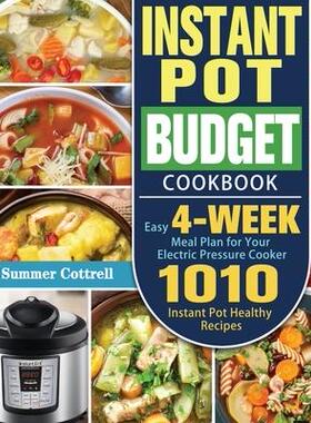 [预订]Instant Pot Budget Cookbook: 1010 Instant Pot Healthy Recipes with Easy 4-Week Meal Plan for Your El 9781649848758