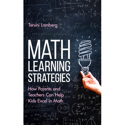 预订 Math Learning Strategies: How Parents and Teachers Can Help Kids Excel in Math 数学学习策略：父母和老师如何帮助孩子