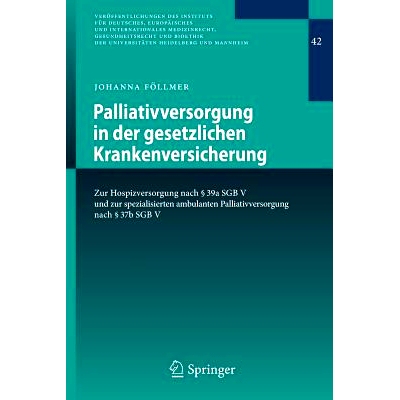 预订 Palliativversorgung in der gesetzlichen Krankenversicherung: Zur Hospizversorgung nach § 39a SGB V und zur spezial
