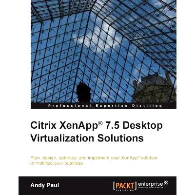 预订 Citrix XenApp 7.5 Desk* Virtualization Solutions Citrix XenApp 7.5桌面虚拟化解决方案: 9781849689687